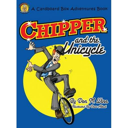 Chipper and the Unicycle: A Kids Book about a Circus Clown Who Wants to Learn Something New That Answers the Question, What Is Perseverance?