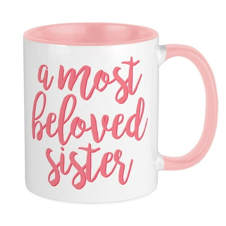CafePress - A Most Beloved Sister - Ceramic Coffee Tea Novelty Mug Cup 11 oz