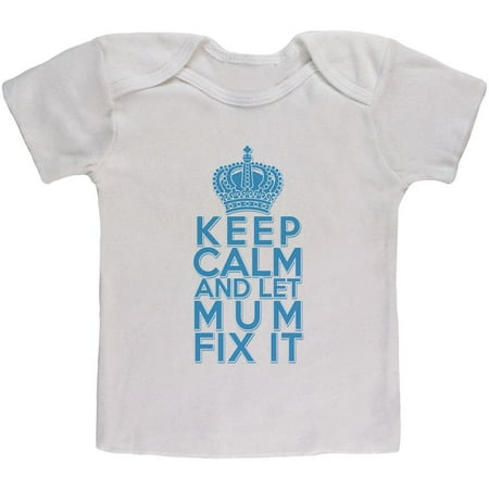 Keep Calm Let Mum Mom Fix It Baby T Shirt White 24 Month