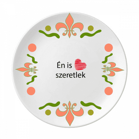 Hungarian I Love You Text Design Script Flower Ceramics Plate Tableware Dinner Dish
Hungarian I Love You Text Design Script Flower Ceramics Plate Tableware Dinner Dish
