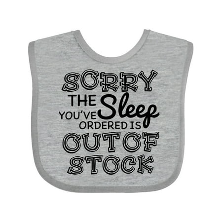 Inktastic Sorry The Sleep You ve Orderd is Out of Stock Gift Baby Boy or Baby Girl Bib
Inktastic Sorry The Sleep You ve Orderd is Out of Stock Gift Baby Boy or Baby Girl Bib