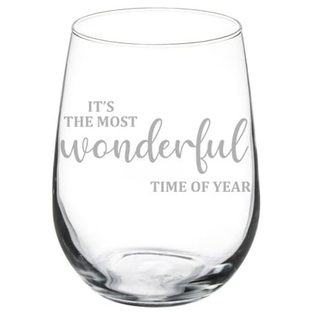 

Wine Glass Goblet It s The Most Wonderful Time Of The Year Winter Christmas (17 oz Stemless)
