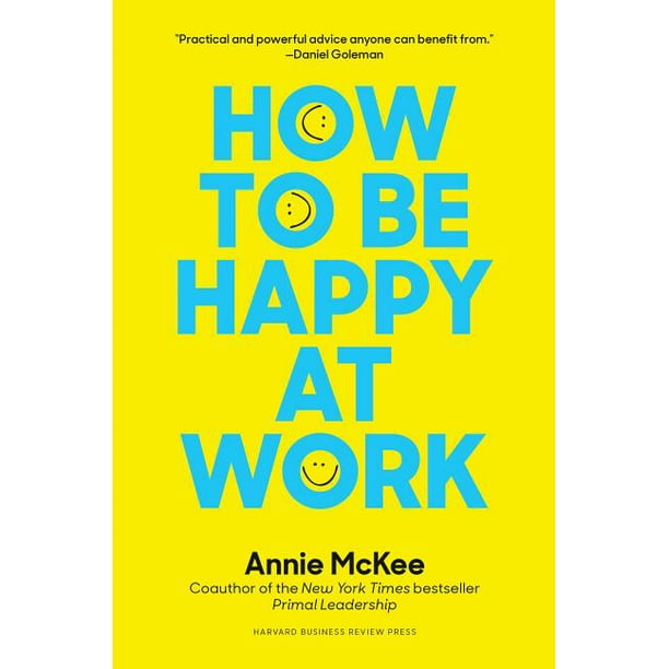 How to Be Happy at Work: The Power of Purpose, Hope, and Friendship (Hardcover)
