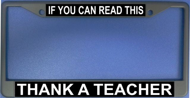 If you can read this THANK A TEACHER Plate Frame