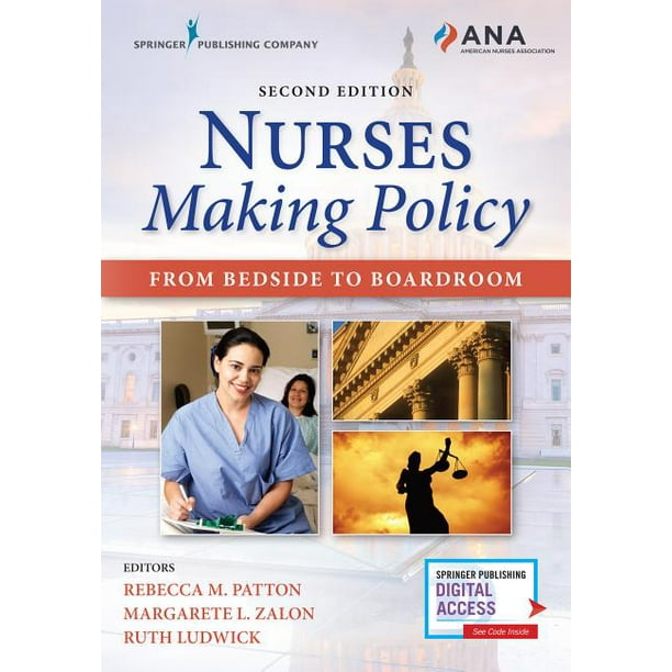 Nurses Making Policy, Second Edition: From Bedside to Boardroom (Paperback)