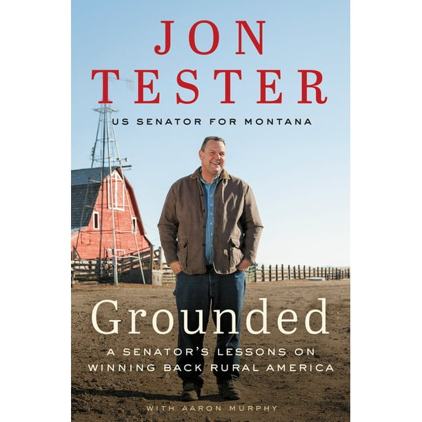 Grounded : A Senator's Lessons on Winning Back Rural America (Hardcover)