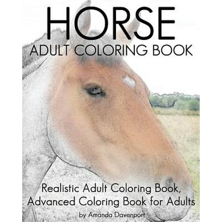 Horse Adult Coloring Book: Realistic Adult Coloring Book, Advanced Coloring Book for Adult