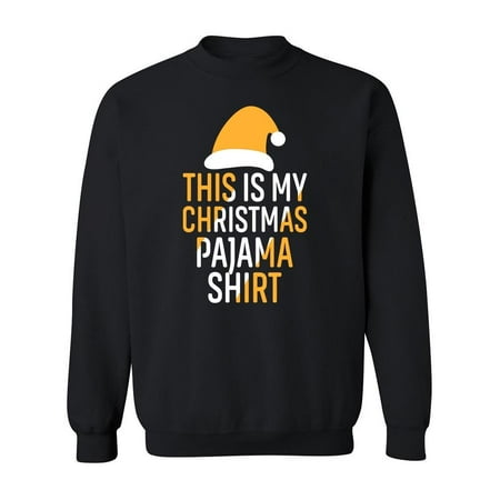 This Is My Christmas Pajama Sweatshirt Men -Image by Shutterstock Male Large
This Is My Christmas Pajama Sweatshirt Men -Image by Shutterstock Male Large