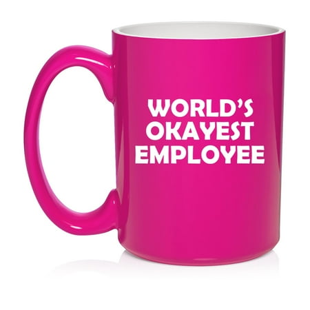 World s Okayest Employee Funny Gift Ceramic Coffee Mug Tea Cup Gift (15oz Hot Pink)
World s Okayest Employee Funny Gift Ceramic Coffee Mug Tea Cup Gift (15oz Hot Pink)