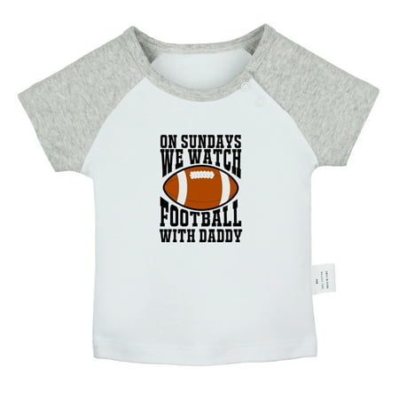 On Sundays We Watch Football With Daddy Funny T shirt For Baby Newborn Babies T-shirts Infant Tops 0-24M Kids Graphic Tees Clothing (Short Gray Raglan T-shirt 0-6 Months)