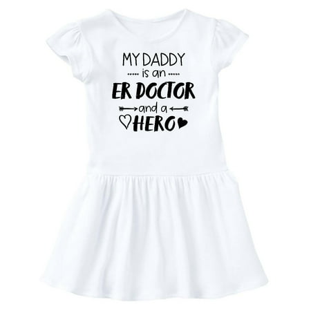 Inktastic My Daddy is an ER Doctor and a Hero Gift Baby Girl Dress