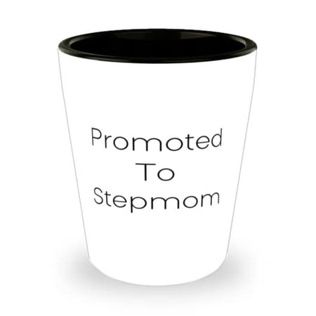 Unique Stepmom Shot Glass Promoted To Stepmom Cool for Mother Mother s Day