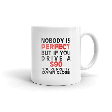 Nobody s Perfect Except S90 Drive Coffee Tea Ceramic Mug Office Work Cup Gift 15 oz
Nobody s Perfect Except S90 Drive Coffee Tea Ceramic Mug Office Work Cup Gift 15 oz