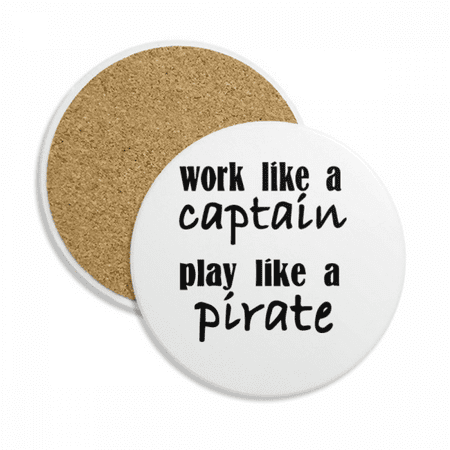 Work Like Captain Play Like Pirate Coaster Cup Mug Tabletop Protection Absorbent Stone
Work Like Captain Play Like Pirate Coaster Cup Mug Tabletop Protection Absorbent Stone