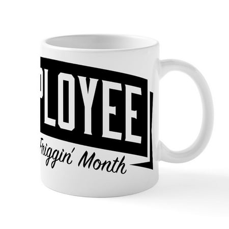 CafePress - Employee Of The Friggin Month - 11 oz Ceramic Mug - Novelty Coffee Tea Cup
CafePress - Employee Of The Friggin Month - 11 oz Ceramic Mug - Novelty Coffee Tea Cup