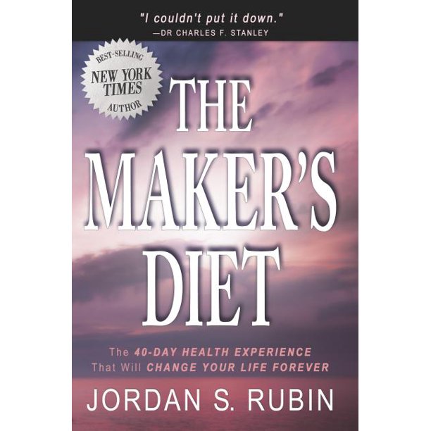 The Maker's Diet : The 40-day health experience that will change your life forever
