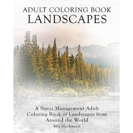 Adult Coloring Book Landscapes: A Stress Management Adult Coloring Book of Landscapes from Around the World