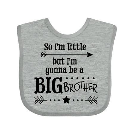 Inktastic So I m Little but I m Gonna to Be a Big Brother Gift Baby Boy Bib