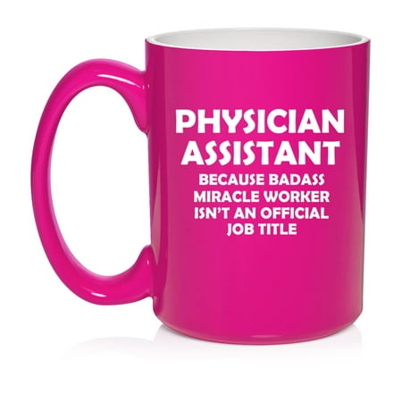 Physician Assistant Miracle Worker Job Title Funny Ceramic Coffee Mug Tea Cup Gift (15oz Hot Pink)
Physician Assistant Miracle Worker Job Title Funny Ceramic Coffee Mug Tea Cup Gift (15oz Hot Pink)