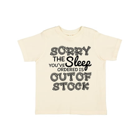 Inktastic Sorry The Sleep You ve Orderd is Out of Stock Gift Toddler Boy or Toddler Girl T-Shirt
Inktastic Sorry The Sleep You ve Orderd is Out of Stock Gift Toddler Boy or Toddler Girl T-Shirt