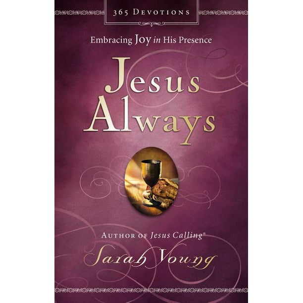 Jesus Always: Jesus Always: Embracing Joy in His Presence (Hardcover)