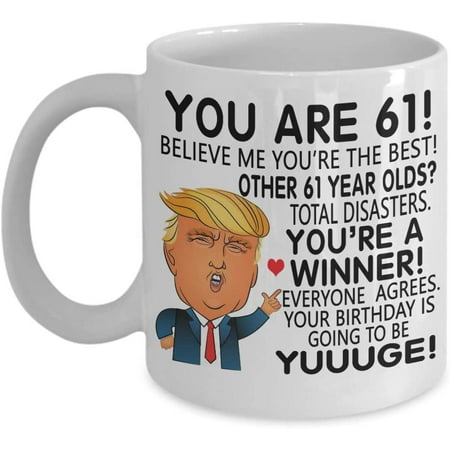 Trump 61 Year Old Coffee Mug You re 61 Yuge Birthday 61st Birthday Gift Idea For Him Her Family Coworker Friend Tea Cup Christmas Xmas
Trump 61 Year Old Coffee Mug You re 61 Yuge Birthday 61st Birthday Gift Idea For Him Her Family Coworker Friend Tea Cup Christmas Xmas