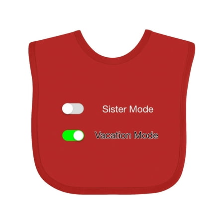 Inktastic Vacation Mode ON Sister Mode OFF Gift Baby Boy or Baby Girl Bib