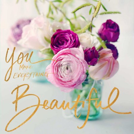 You Make Everything Beautiful Poster Print by Sarah Gardner