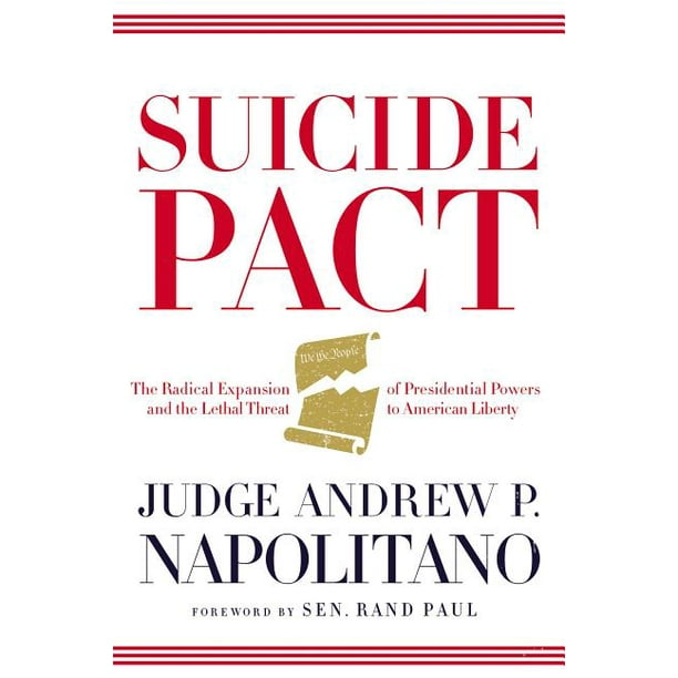 Suicide Pact: The Radical Expansion of Presidential Powers and the Lethal Threat to American Liberty (Hardcover)