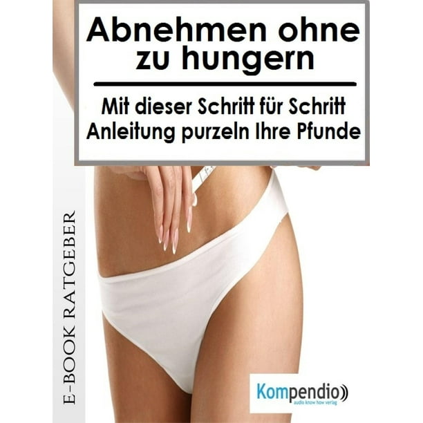 Abnehmen ohne zu Hungern - eBook