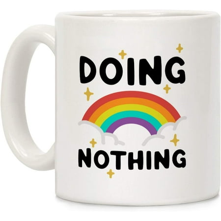 Doing Nothing White 11 Ounce Ceramic Coffee Mug