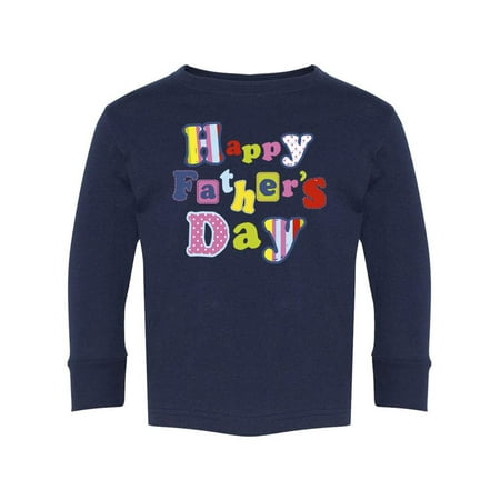 Happy Father s Day Text Long Sleeve Toddler -Image by Shutterstock 3 Toddler
Happy Father s Day Text Long Sleeve Toddler -Image by Shutterstock 3 Toddler
