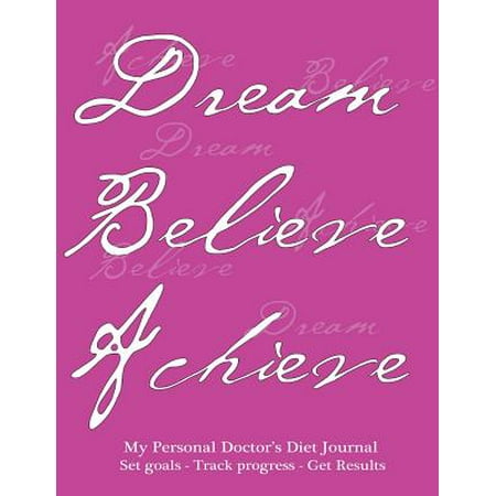 My Personal Doctor's Diet Journal, Set Goals, Track Progress, Get
Results: Effective Doctor's Diet Journal and Food Diary, Pink Cover,
220 Pages, Trac