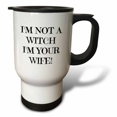 3dRose Im not a witch im your wife - Travel Mug 14-ounce Stainless Steel