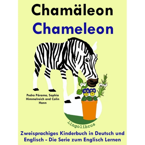 Zweisprachiges Kinderbuch in Deutsch und Englisch: Chamäleon - Chameleon - Die Serie zum Englisch Lernen - eBook