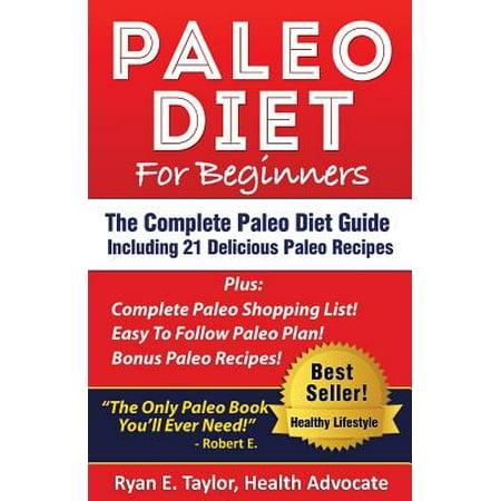 Paleo Diet for Beginners - The Complete Paleo Diet Guide Including 21 Delicious Paleo Recipes!