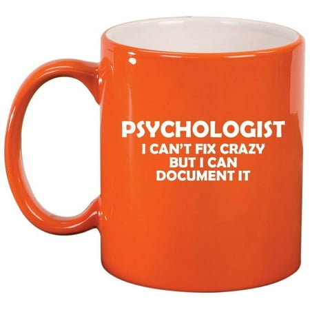 

Psychologist Can t Fix Crazy Funny Psychology Gift for Psychologist Ceramic Coffee Mug Tea Cup Gift for Her Him Friend Coworker Wife Husband (11oz Orange)