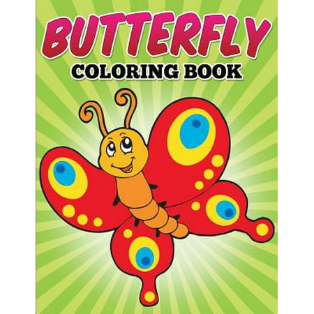 Butterfly Coloring Book: The Butterfly Coloring Book Is a Fun Activity Book for Kids.