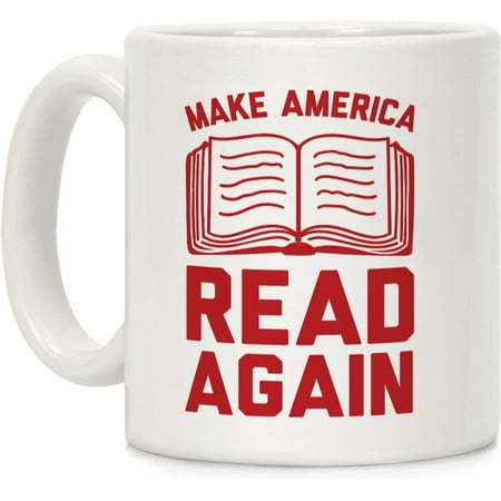 Make America Read Again White 11 Ounce Ceramic Coffee Mug