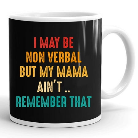 I May Be Non Verbal Nonverbal Autism Awareness Gift Ceramic Mug 11oz (White;11oz)
I May Be Non Verbal Nonverbal Autism Awareness Gift Ceramic Mug 11oz (White;11oz)