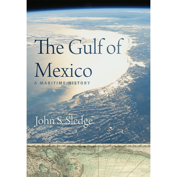 The Gulf of Mexico : A Maritime History (Hardcover)