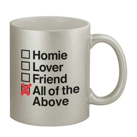 Homie Lover Friend #311 - Funny Humor 11oz Silver Coffee Mug Cup