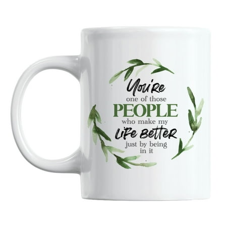 You Make My Life Better Quote White Ceramic Coffee & Tea Mug for a Friend (11oz)
You Make My Life Better Quote White Ceramic Coffee & Tea Mug for a Friend (11oz)