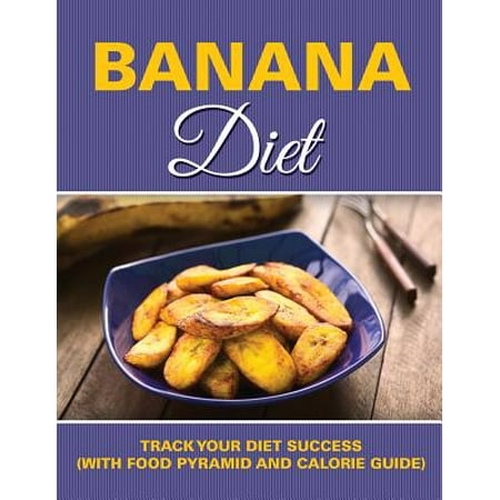 Banana Diet: Track Your Diet Success (with Food Pyramid and Calorie Guide)