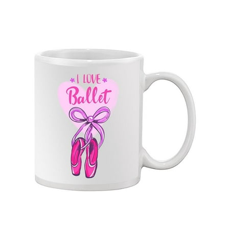 I Love Ballet Quote Mug Unisex s -Image by Shutterstock