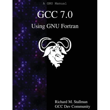 GCC 7.0 Using GNU Fortran (Paperback)