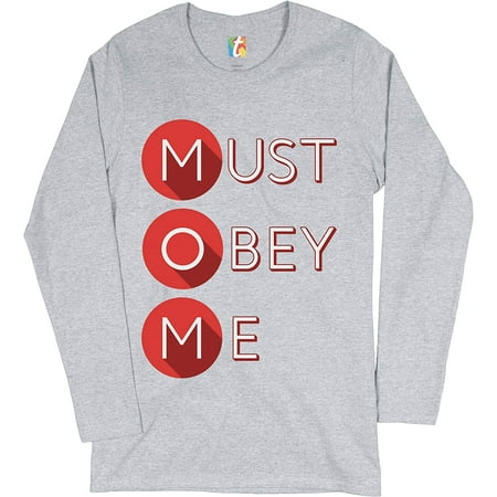 MOM Must Obey Women s Long Sleeve T-Shirt Mother s Day Maternity Bad Mama