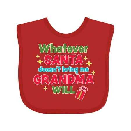Inktastic Christmas Whatever Santa Doesn t Bring Me Grandma Will Gift Baby Boy or Baby Girl Bib
Inktastic Christmas Whatever Santa Doesn t Bring Me Grandma Will Gift Baby Boy or Baby Girl Bib