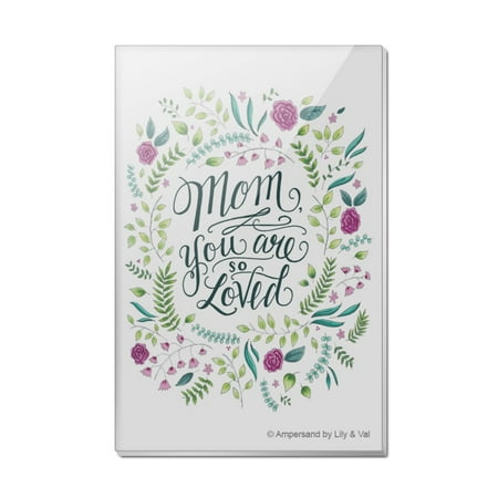Mom Your Are So Loved Rectangle Acrylic Fridge Refrigerator Magnet
