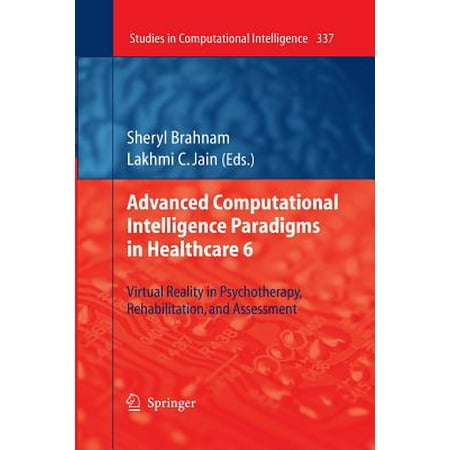 Advanced Computational Intelligence Paradigms in Healthcare 6 : Virtual Reality in Psychotherapy, Rehabilitation, and Assessment
